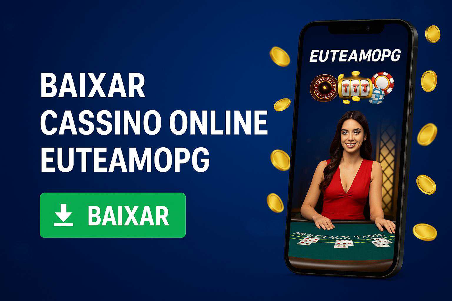 Baixar o EUTEAMOPG Cassino App